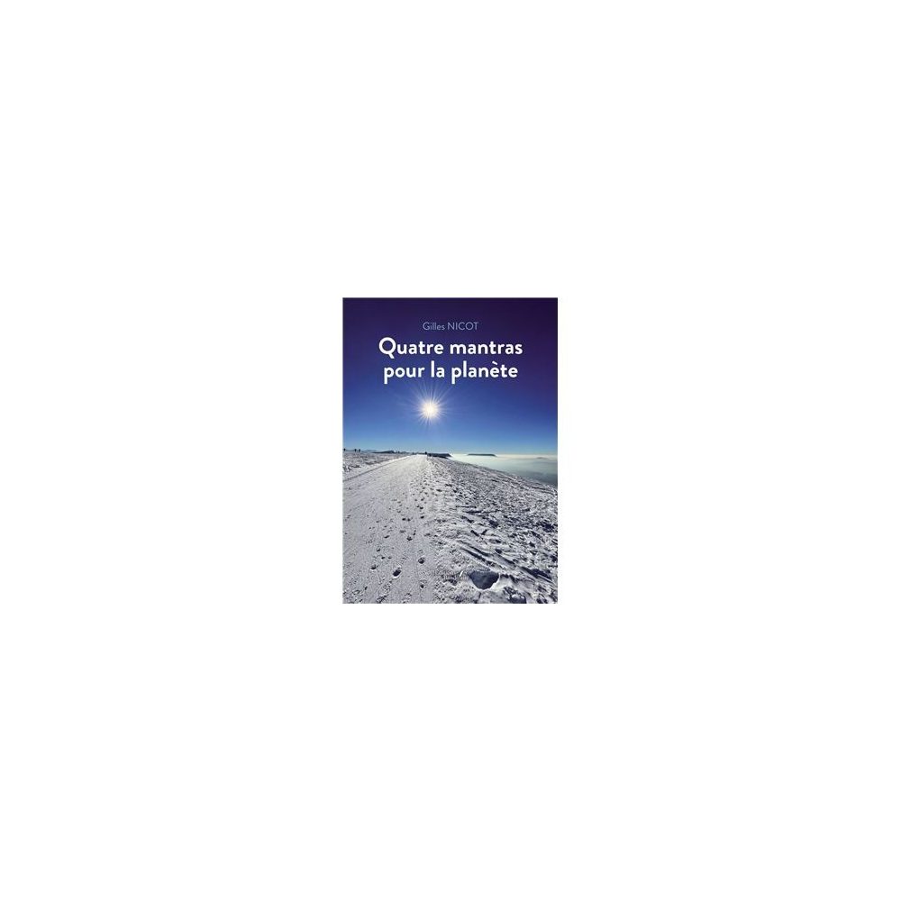 Livre « Quatre mantras pour la planète » Gilles Nicot